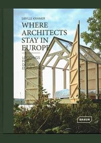 Where Architects Stay in Europe - Sibylle Kramer, Braun Publishing 1