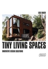 Tiny Living Spaces - Lisa Baker, Braun Publishing 1
