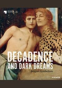 Dream and Decadence: Dream and Decadence: Belgian Symbolism - autor neuvedený 1