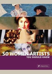 50 Women Artists You Should Know - Christiane Weidemann, Petra Larass, Melanie Klier, Prestel