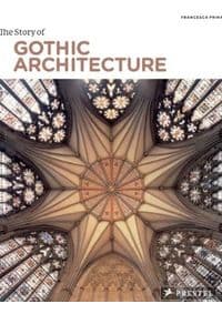 Story of Gothic Architecture - Francesca Prina, Prestel