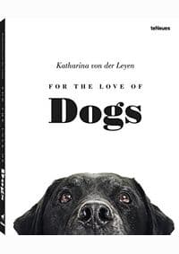For the Love of Dogs - Katharina von der Leyen, teNeues 1