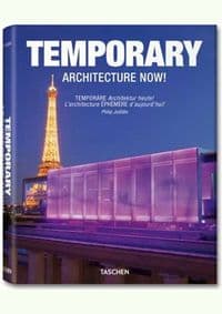 Temporary Architecture Now - Philip Jodidio, TASCHEN 1