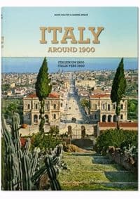 Italy around 1900. A Portrait in Color - Marc Walter, Sabine Arqué, Giovanni Fanelli, TASCHEN 1