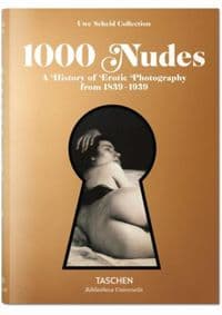 1000 Nudes. A History of Erotic Photography from 1839-1939 - Hans-Michael Koetzle, Uwe Scheid, Taschen GmbH