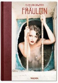 Ellen von Unwerth. Fraulein - Ingrid Sischy, Taschen GmbH 1