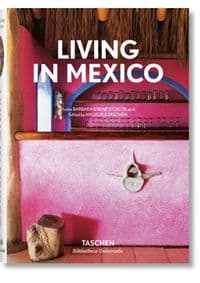 Living in Mexico - Barbara & René Stoeltie, TASCHEN 1