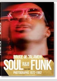 Soul. R&B. Funk. Photographs 1972-1982 - Bruce W. Talamon, Reuel Golden, Pearl Cleage, TASCHEN
