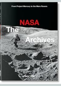 The NASA Archives. 40th Ed. - Piers Bizony, Andrew Chaikin, Roger Launius, Taschen GmbH