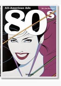 All-American Ads of the 80s - Steven Heller, Jim Heimann, TASCHEN