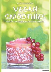 Vegan Smoothies - Eliq Maranik, Ullmann Publishing