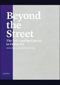 Beyond the Street - Patrick Nguyen, Stuart Mackenzie, Die Gestalten Verlag