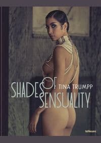 Shades Of Sensuality - Tina Trumpp, teNeues Publishing UK Ltd 1