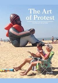 The Art of Protest : Political Art and Activism - autor neuvedený