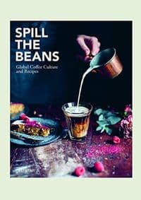 Spill the Beans : Global Coffee Culture and Recipes - autor neuvedený