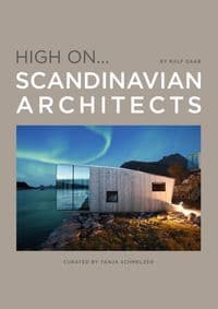 High On... Scandinavian Architects - Tanja Schmelzer, Ralph Daab, Loft Publications