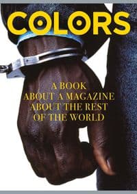 Colors : A Book About a Magazine About the Rest of the World - Francesco Bonami, Oliviero Toscani, Luciano Benetton, Damiani 1