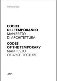 Codes of the Temporary: Manifesto of Architecture - Rafaella Laezza, LetteraVentidue Edizioni srl