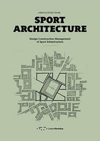 Sport Architecture: Design Construction Management of Sport Infrastructure - Emilio Faroldi, LetteraVentidue Edizioni srl