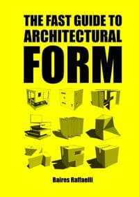 The Fast Guide to Architectural Form - Baires Raffaelli, BIS Publishers B.V. 1