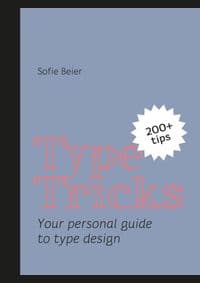 Type Tricks: Your Personal Guide to Type Design - Sofie Beier, Bis Publishers