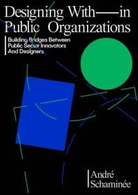 Designing With(in) Public Organisations - Schaminee Andre, Bis Publishers