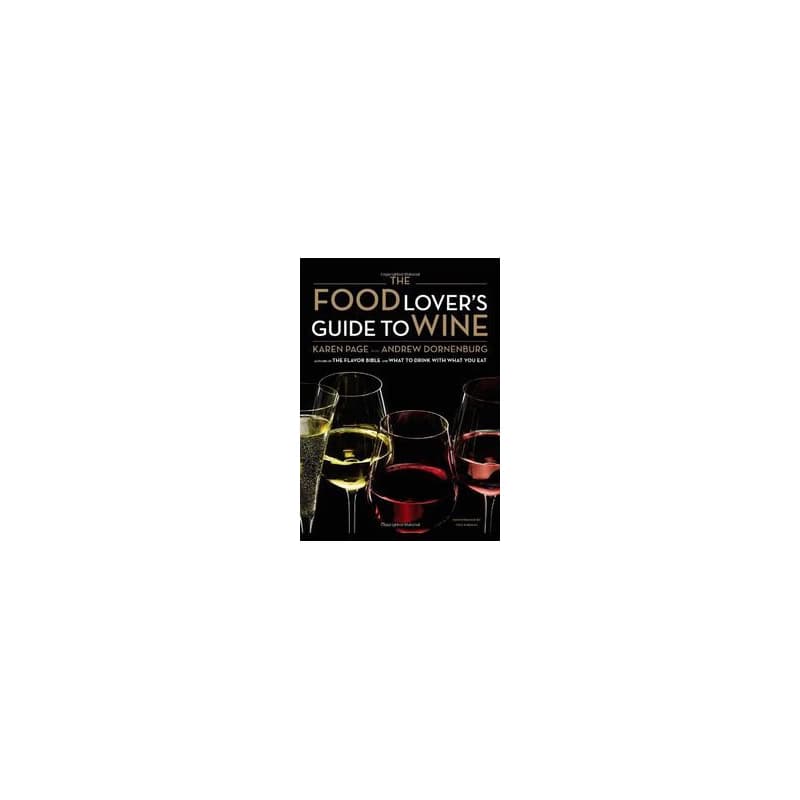 FoodLover’s Guide to Wine - Karen Page, Andrew Dornenburg, Little, Brown and Company