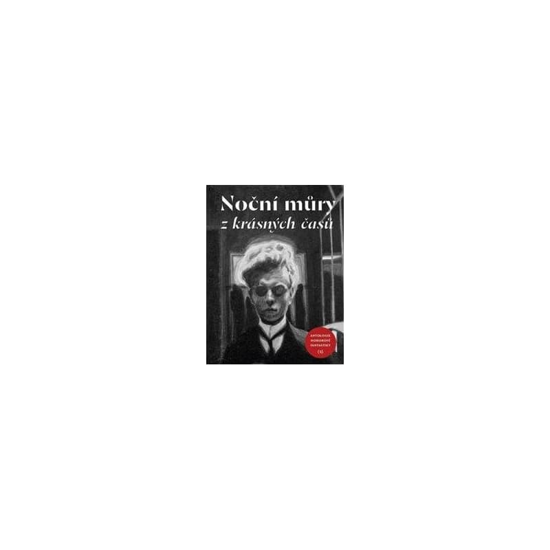 Noční můry z krásných časů - Antologie hororové fantastiky 2 - autor neuvedený