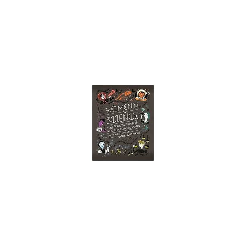 Women in Science : 50 Fearless Pioneers Who Changed the Worldby Rachel Ignotofsky - Rachel Ignotofsky, Wren & Rook