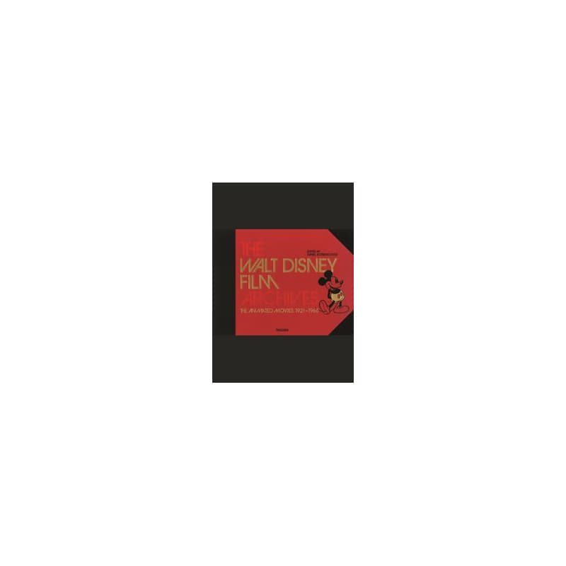 The Walt Disney Film Archives : The Animated Movies 1921-1968 - Daniel Kothenschulte, John Lasseter, Russell Merritt, Charles Solomon, Robin Allan, Didier Ghez, J.?B. Kaufman, Katja Lüthge, Brian Sibley, Leonard Maltin, Taschen GmbH