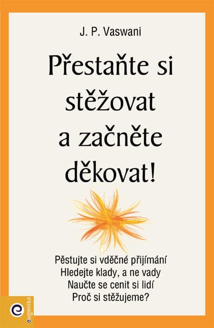 Přestaňte si stěžovat a začněte děkovat!
