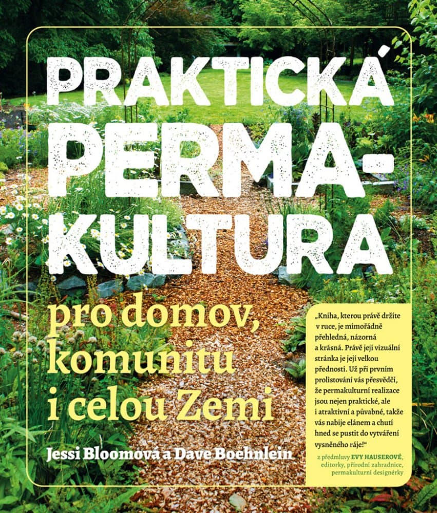 Praktická permakultura/ Pro domov, komunitu i celou Zemi