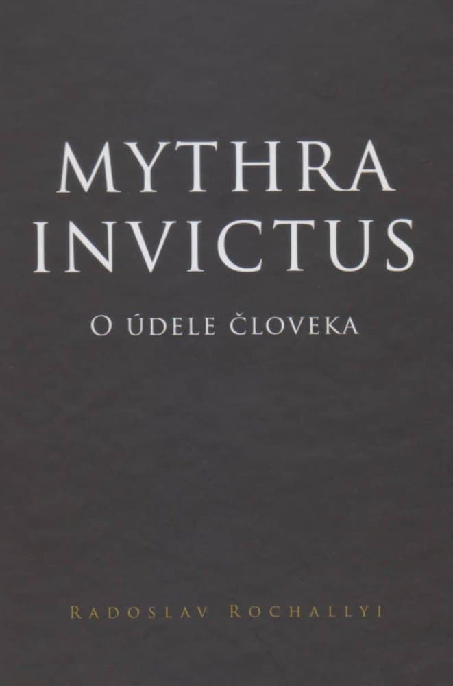 Mythra Invictus O údele človeka
