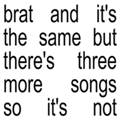 CD CHARLI XCX - Brat and It's the Same but There's Three More Songs So It's Not