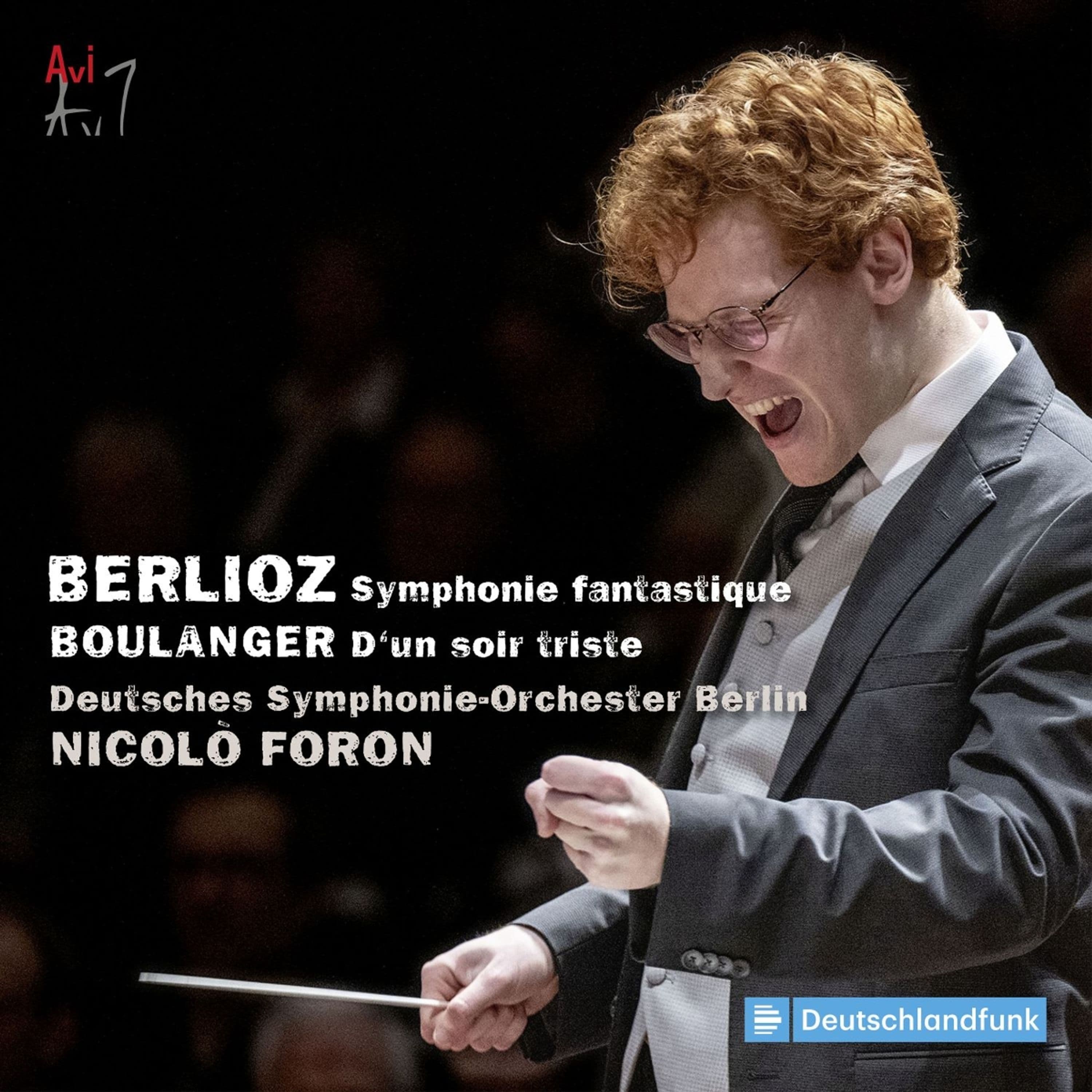CD Nicolo Foron - BERLIOZ: SYMPHONIE FANTASTIQUE & BOULANGER: D'UN SOIR TRISTE