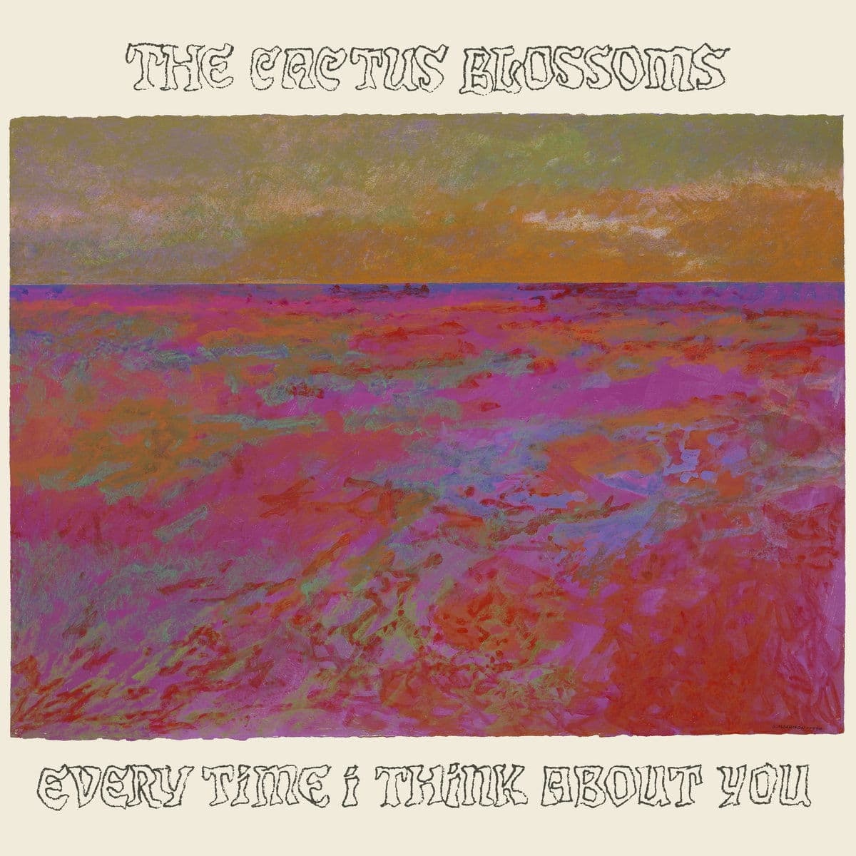 Vinyl The Cactus Blossoms - EVERY TIME I THINK ABOUT YOU
