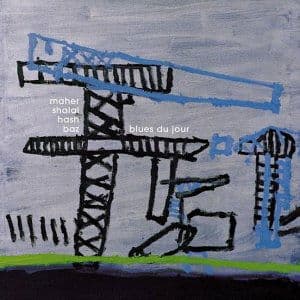 Vinyl Maher Shalal Hash Baz - BLUES DU JOUR