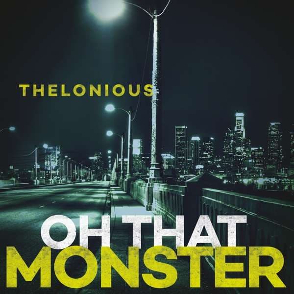 Vinyl Thelonious Monster - OH THAT MONSTER