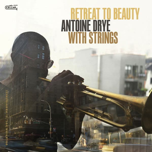 CD Antoine Dry - WITH STRINGS: RETREAT TO BEAUTY (OBLATION, VOL. 3: PROVIDENCE!)