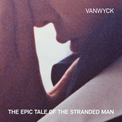 CD VanWyck - EPIC TALE OF THE STRANDED MAN