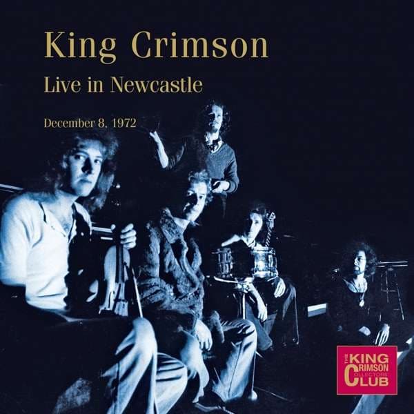 CD King Crimson - KING CRIMSON - LIVE IN NEWCASTLE 08-12-1972