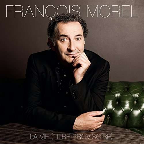 Vinyl François Morel - La Vie (Titre Provisoire)