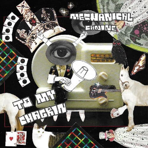 CD Mechanical Canine - TO MY CHAGRIN