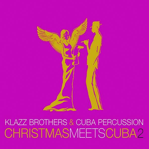 CD Klazz Brothers & Cuba Percussion - Christmas Meets Cuba 2