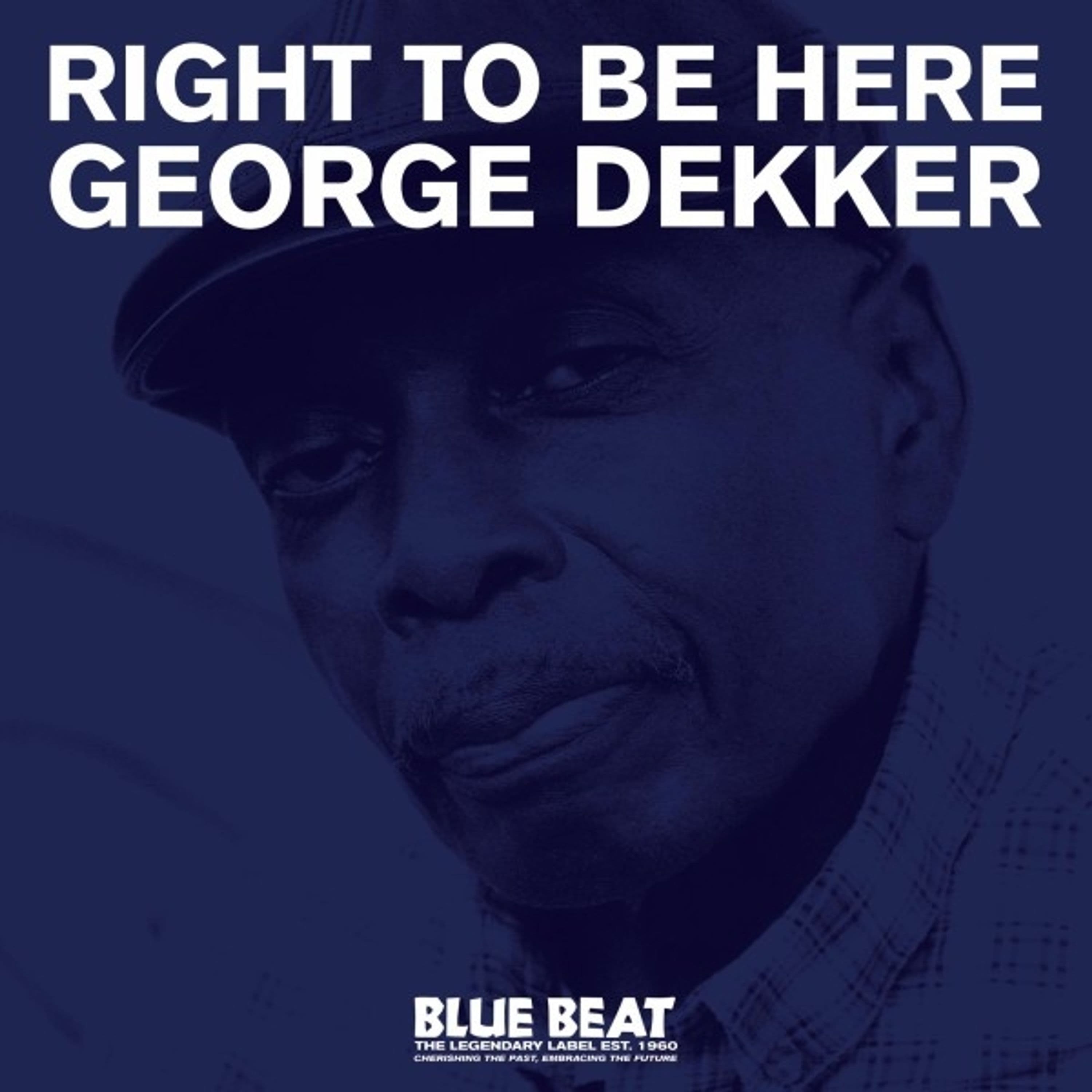 CD George Dekker - RIGHT TO BE HERE