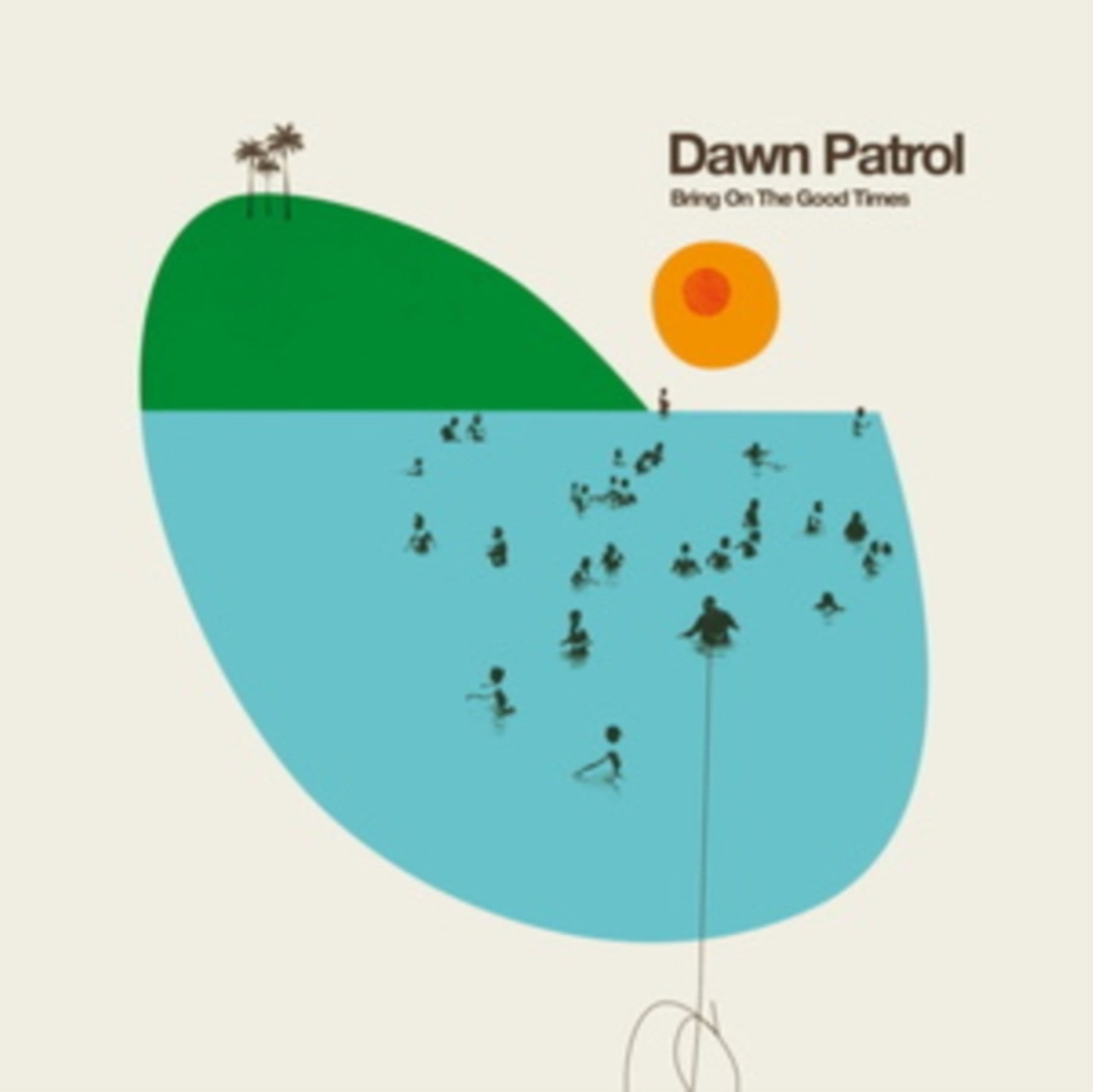 CD - Dawn Patrol - Bring On the Good Times