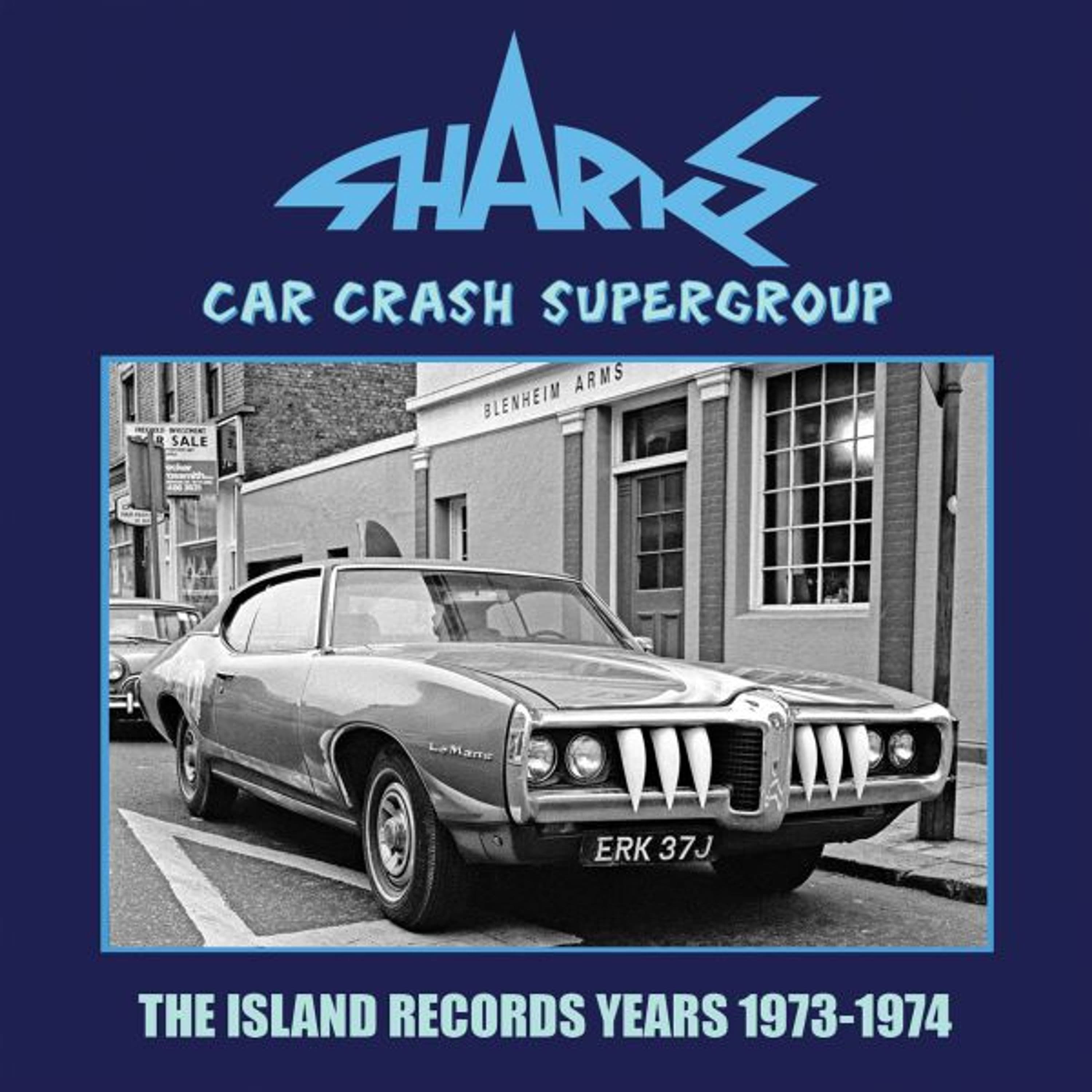 CD Sharks - CAR CRASH SUPERGROUP - THE ISLAND YEARS 1973-1974