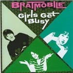 Vinyl Bratmobile - GIRLS GET BUSY
