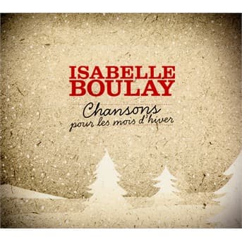 CD Isabelle Boulay - Chansons Pour Les Mois D'hiver