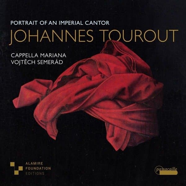 CD Cappella Mariana - JOHANNES TOUROUT: PORTRAIT OF AN IMPERIAL CANTOR